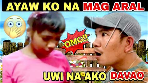 Hala Nenita Ayaw Nang Mag Aral Uuwi Na Daw Ng Davao Youtube