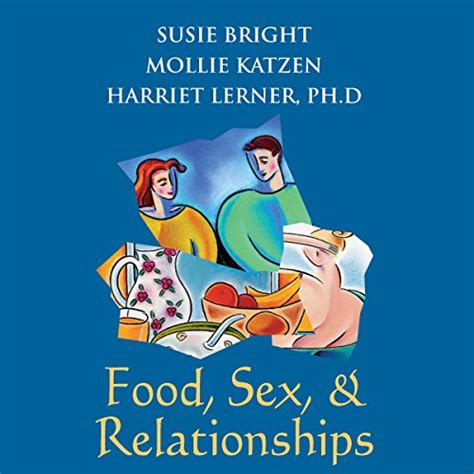 Food Sex And Relationships Audiobook By Harriet Lerner Susie Bright Mollie Katzen