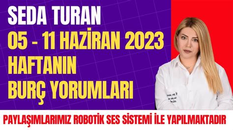 Seda Turan I 05 11 Haziran 2023 I Haftalık Burç Yorumları I Akrep