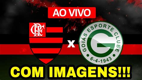 FLAMENGO X GOIÁS AO VIVO IMAGENS YouTube