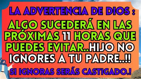 LA ADVERTENCIA DE DIOS Hijo No Ignores A Tu Padre Dios Milagros