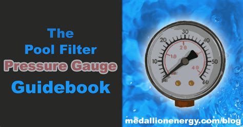 The Pool Filter Pressure Gauge Guidebook Medallion Energy