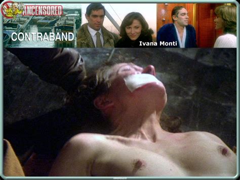 Naked Ivana Monti In Contraband