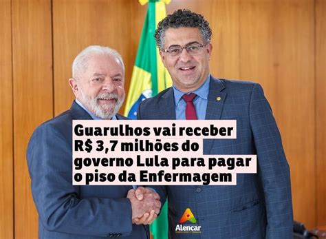 Guarulhos Vai Receber R 37 Milhões Do Governo Lula Para Pagar O Piso Da Enfermagem Deputado