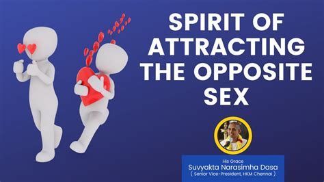 Spirit Of Attracting Opposite Sex His Grace Suvyakta Narasimha Dasa