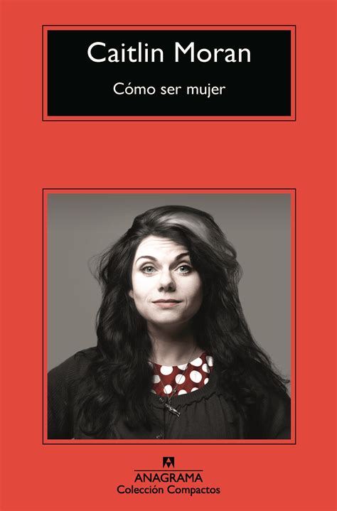 Cómo ser mujer- Caitlin Moran - Anillos & Varitas