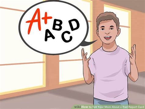 Ways To Tell Your Mom About A Bad Report Card Wikihow