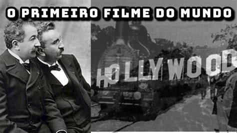 O Primeiro Filme Do Mundo - Primeiro Cinema Do Mundo - BINKEDU