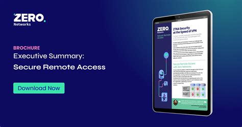 Executive Summary Secure Remote Access Zero Networks