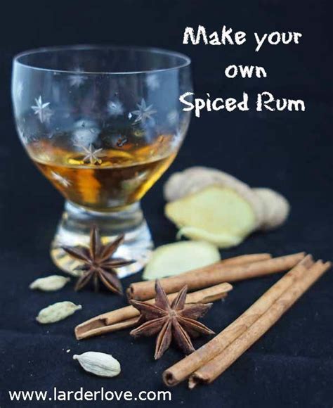 How To Make Your Own Spiced Rum The Perfect Foodie T For Chriatmas Rum