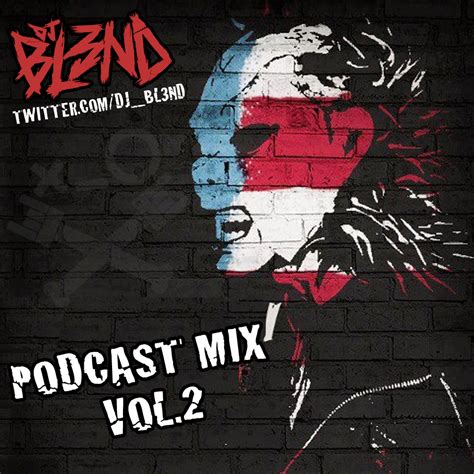 Podcast Mix Vol 2 Dj Bl3nd Banger Beef S