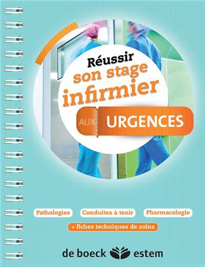 Réussir son stage infirmier aux urgences broché Marie Pierre