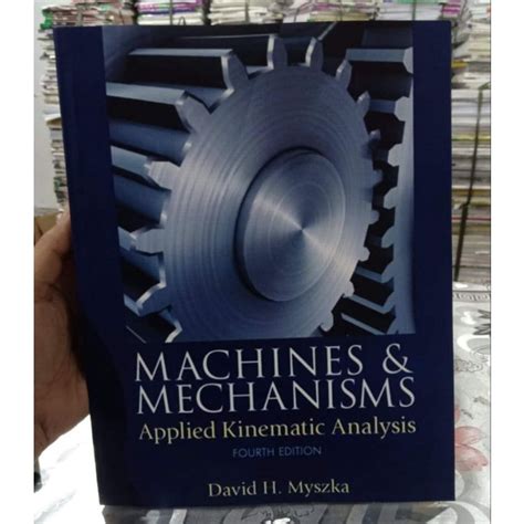 Machines And Mechanisms Applied Kinematic Analysis Th Edition Myzska