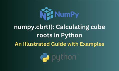 Numpy Cbrt In Python Calculating Cube Roots In NumPy CodeForGeek