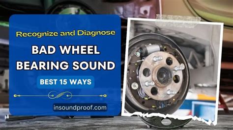 Bad Wheel Bearing Sound: 15 Best Ways to Diagnose - In Soundproof