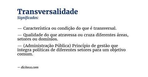 O Que Significa Transversalidade - Significado de Transversalidade - Diciteca