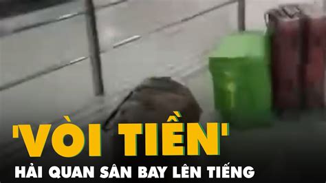 Hải quan sân bay Tân Sơn Nhất lên tiếng về vụ công chức bị tố vòi tiền