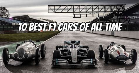 The 10 Best F1 Cars Of All Time – Engineerine