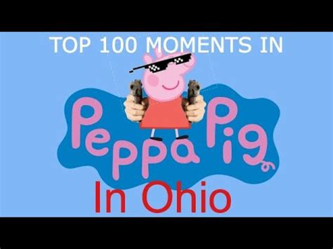 Peppa Pig Top Ohio Moments Youtube