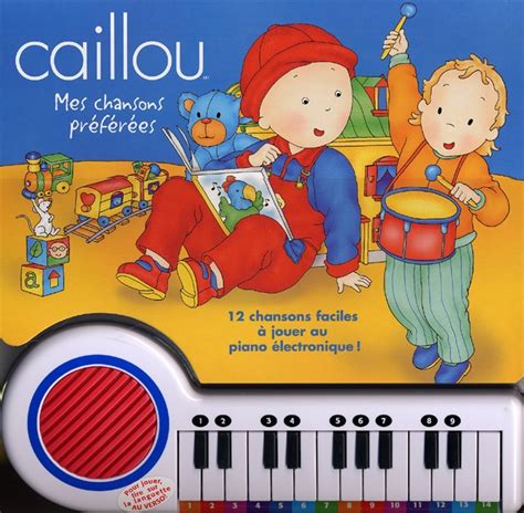 Caillou Mes Chansons Préférées Par Tipéo Jeunesse 3 6 Ans