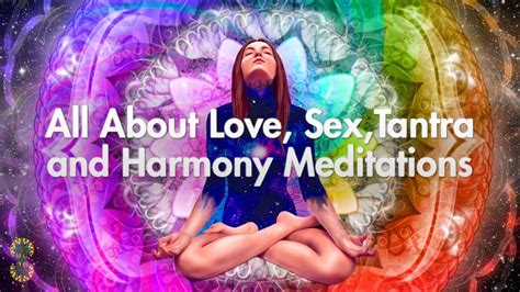 Entire July 2021 All About Love Sex Tantra And Harmony Meditations By