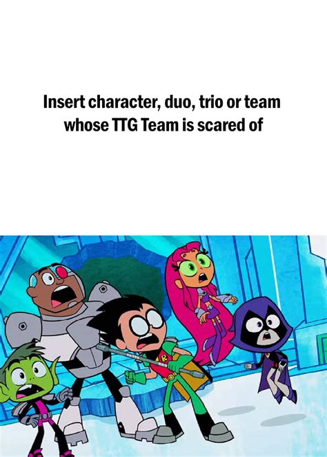 Teen Titans Ttg Is Scared Of Who By Amazingcleos On Deviantart