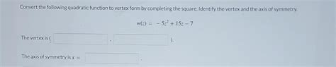 Solved Convert the following quadratic function to vertex | Chegg.com