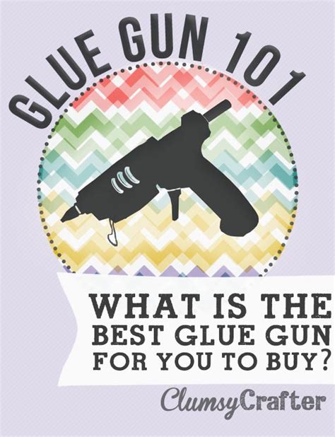 What Is The Best Hot Glue Gun To Use Clumsy Crafter