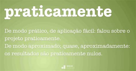 O Que Significa Praticamente - Praticamente - Dicio, Dicionário Online de Português