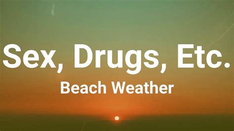 Beach Weather Sex Drugs Etc Lyrics Youtube