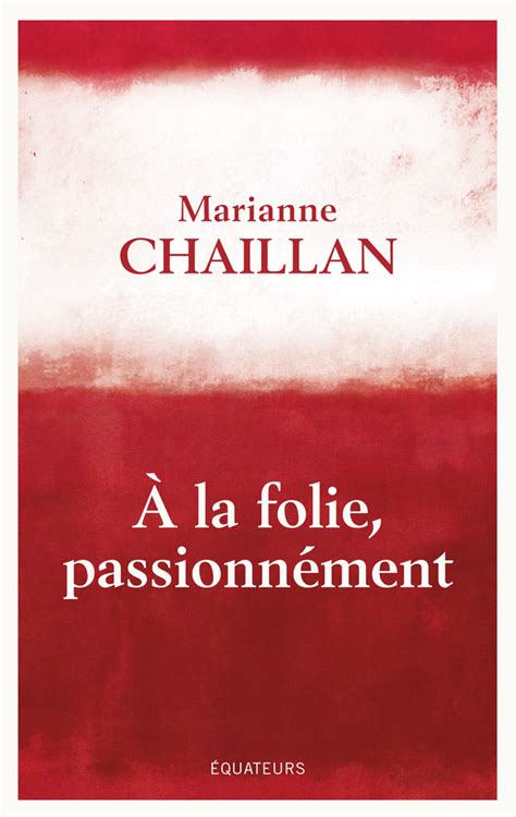 À la folie passionnément Marianne Chaillan