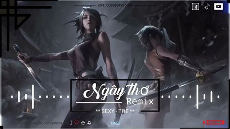 Ngây Thơ Remix Tăng Duy Tân x Phong Max Giọng Nữ Nhạc Nền Hot Tik