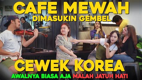 Cafe Mewah Dimasukin Gembel Cewek Korea Awalnya Biasa Aja Malay Jatuh