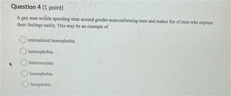 Solved A gay man avóids spending time around Chegg