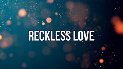 Reckless Love Lyrics Cory Asbury Youtube