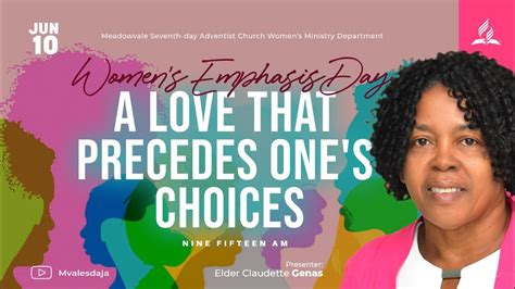 A Love That Precedes One S Choices Women Emphasis Day Sabbath Morning June 10 2023