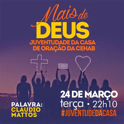 Mais De Deus Juventude Casa De Oração Cehab Igreja Casa De OraÇÃo Cehab