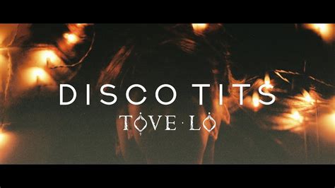 Tove Lo Disco Tits Lyrics Video Audio YouTube