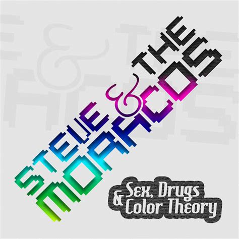 Sex Drugs Color Theory Album By Steve And The Moracos Mistyminds CardiacTrance Pie