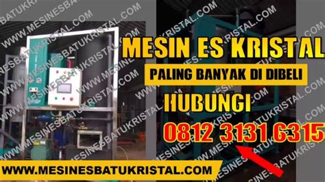 Disini Call Mesin Pembuat Es Batu Kristal Sarmi Youtube