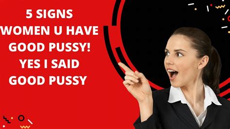 Signs Women U HAVE GOOD PUSSY YES I SAID GOOD PUSSY YouTube