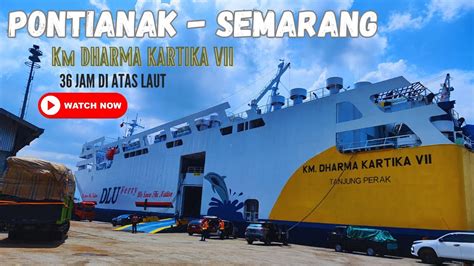 Naik Kapal Laut Mewah 36 Jam Di Atas Laut Kapal Dharma Kartika 7