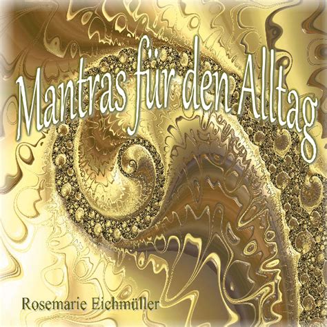 Mantras für den Alltag Rosemarie Eichmüller Buch jpc