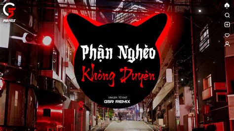 Phận Nghèo Không Duyên G R Remix Nhạc Trẻ Remix Hot Trend TikTok YouTube