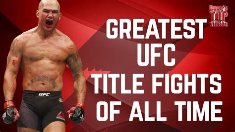 Bestgreatest Ufc Title Fights Of All Time History 2020 Highlights