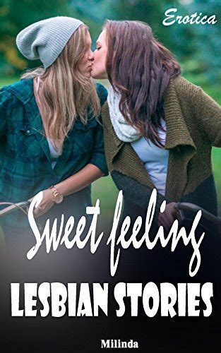 Lesbian Stories Sweet Feeling Lesbian Sex By Milinda Books Goodreads