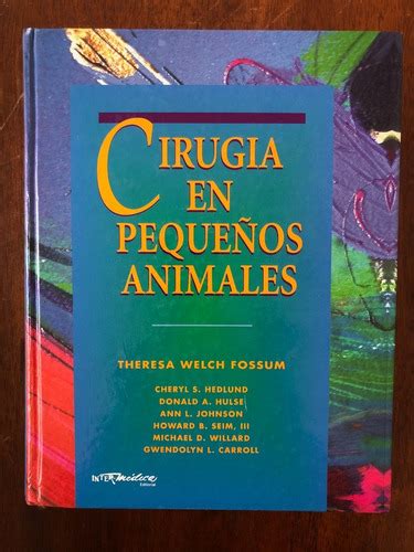 Cirugía En Pequeños Animales Theresa Welch Fossum Y Otros Envío gratis