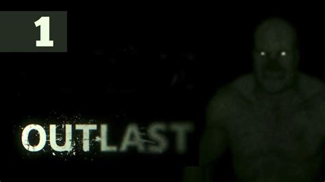 Прохождение OUTLAST — Часть 1: Добро пожаловать в УЖАС! - YouTube