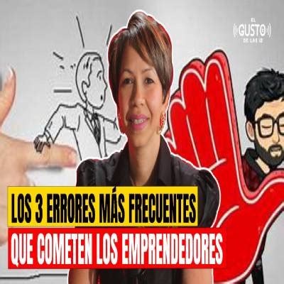 LOS 3 ERRORES MÁS FRECUENTES QUE COMETEN LOS EMPRENDEDORES PATRICIA