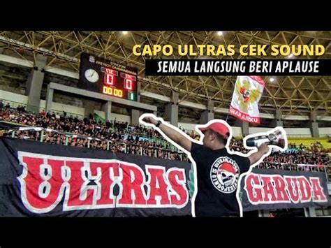 Capo Ultras Garuda Datang Langsung Cek Sound Aksi Chant Ultras Garuda